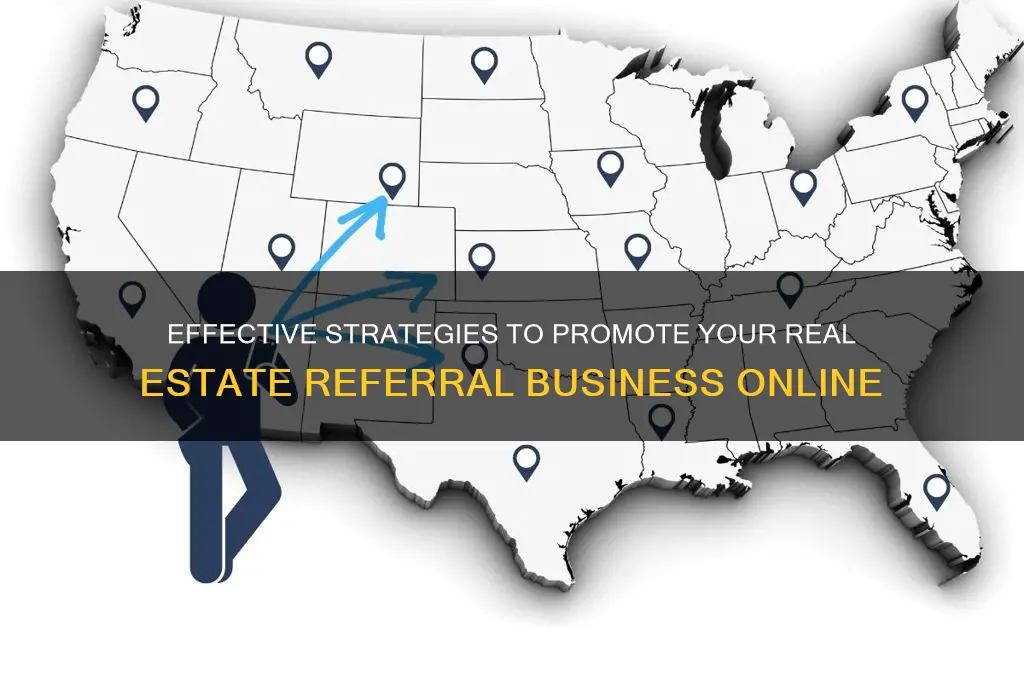 how to advertise real estate referral business