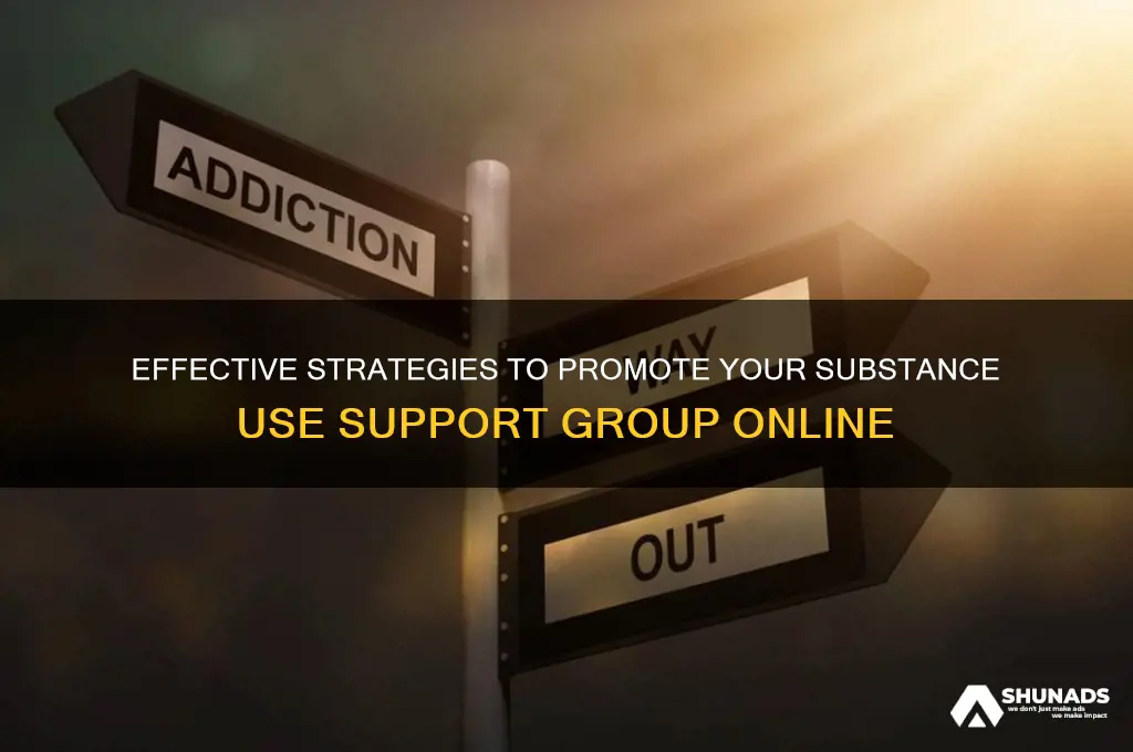 how to advertise substance use support group