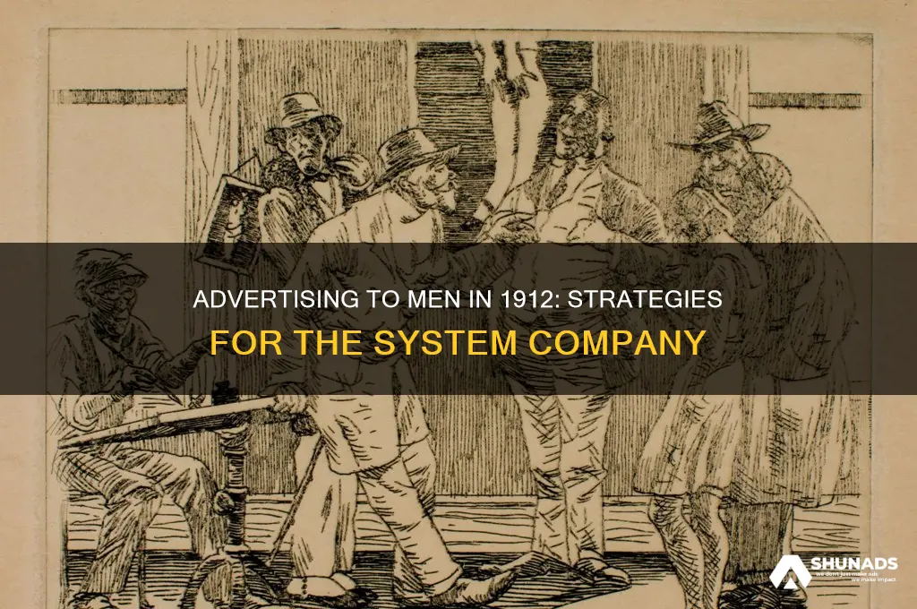 how to advertise to men the system company 1912