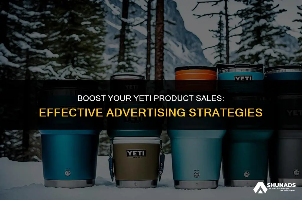 how to advertise yeti product