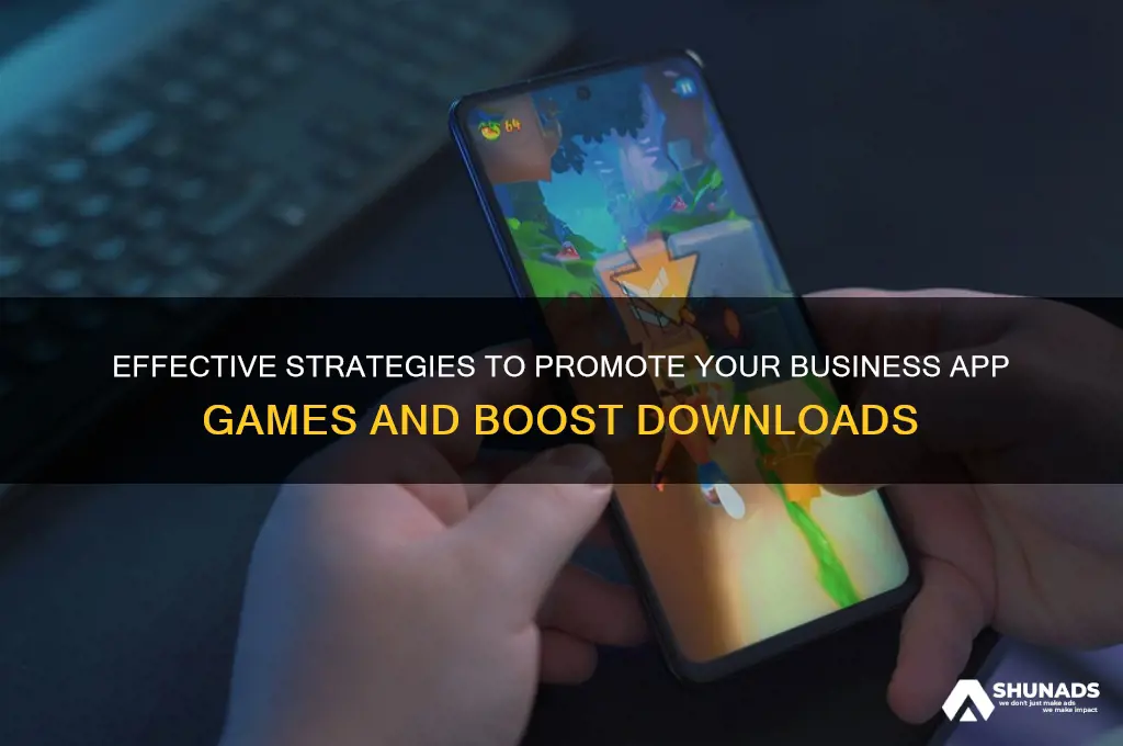 how to advertise your business app games