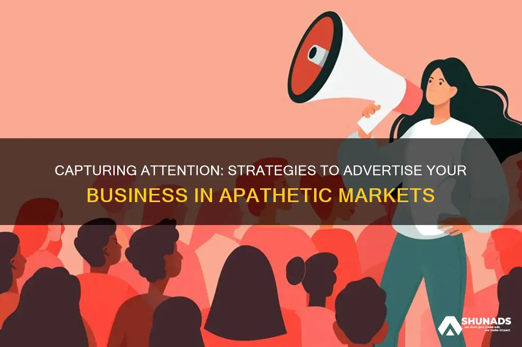 how to advertise your business when no one cares