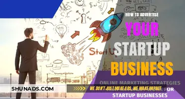 Effective Strategies to Advertise Your Startup Business and Boost Visibility