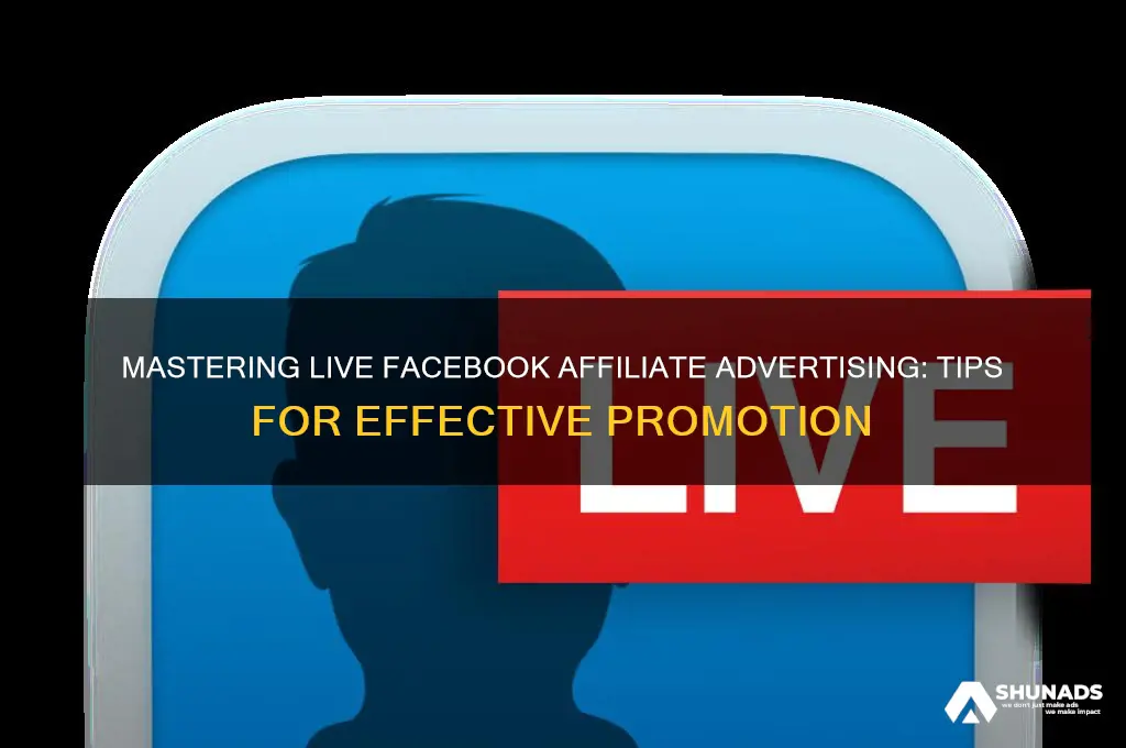 how to affiliate advertise on live facebook