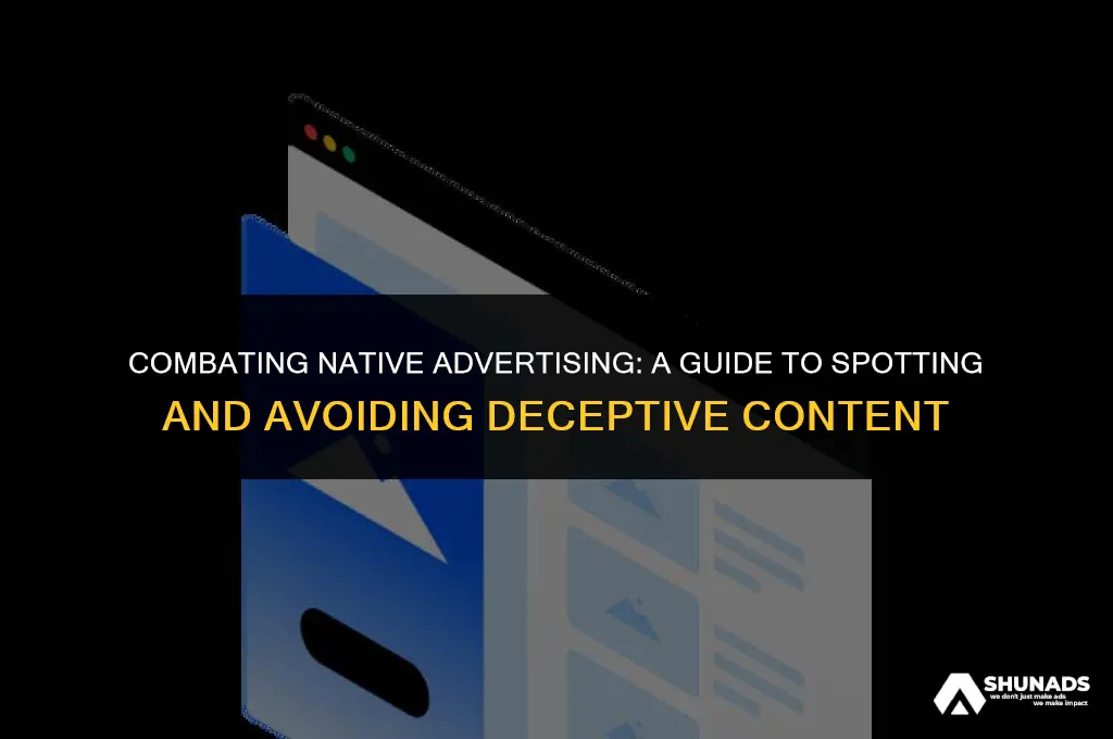 how to combat native advertising