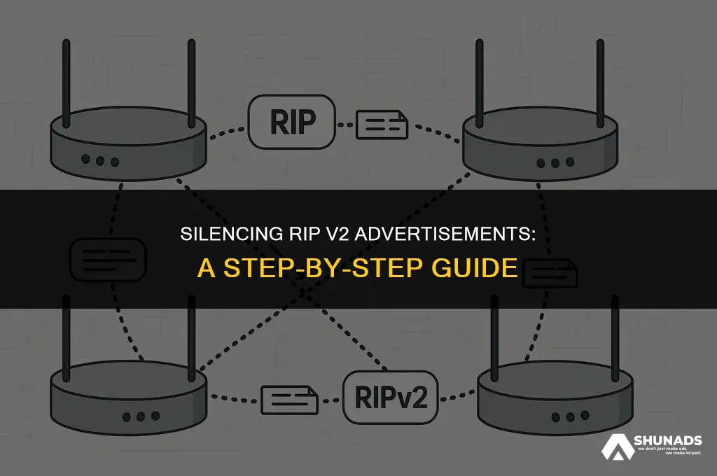 how to disable ripv2 advertisements