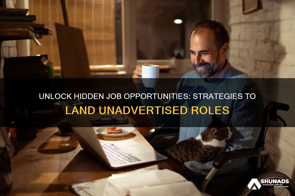how to get a job not advertised
