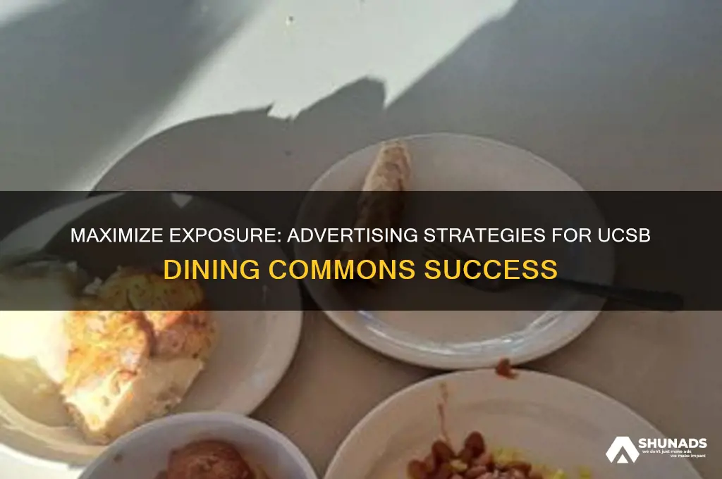 how to get advertisements in ucsb dining commons