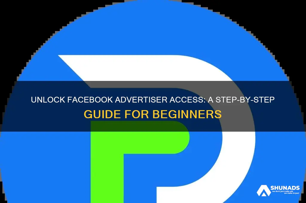 how to get advertiser access on facebook