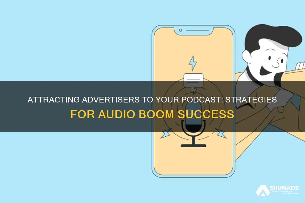how to get advertisers for podcast audio boom