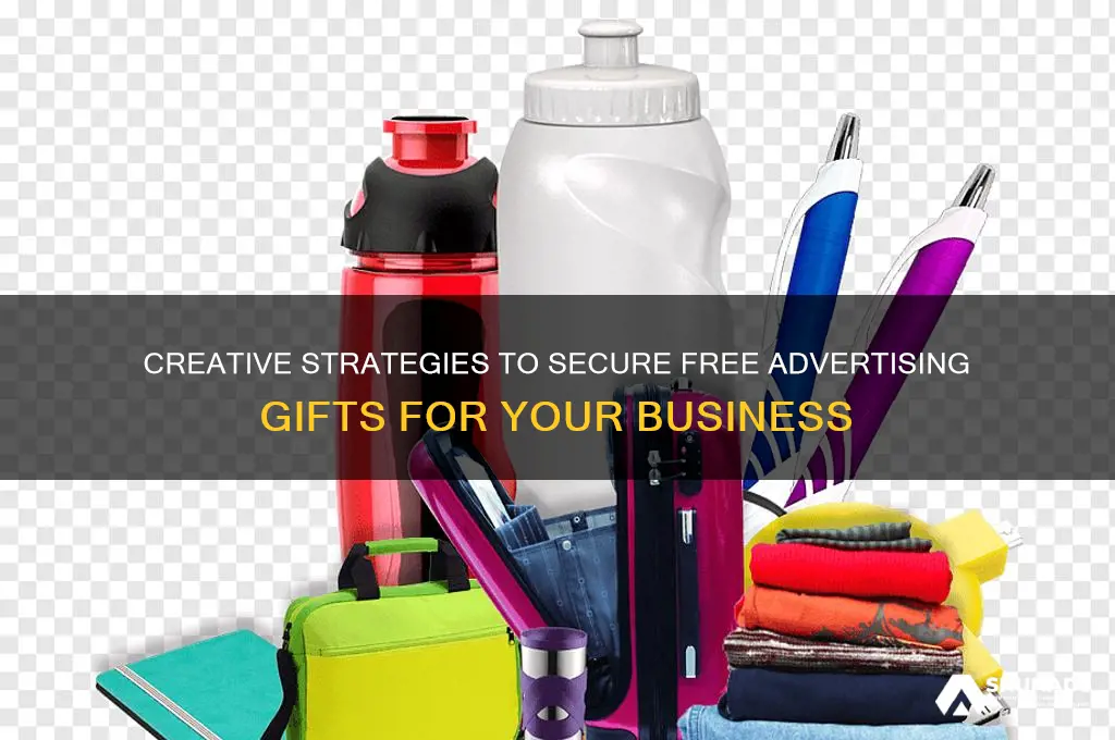 how to get advertising gifts