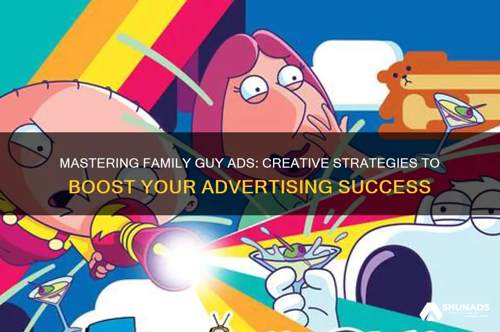 how to get ahead in advertising family guy