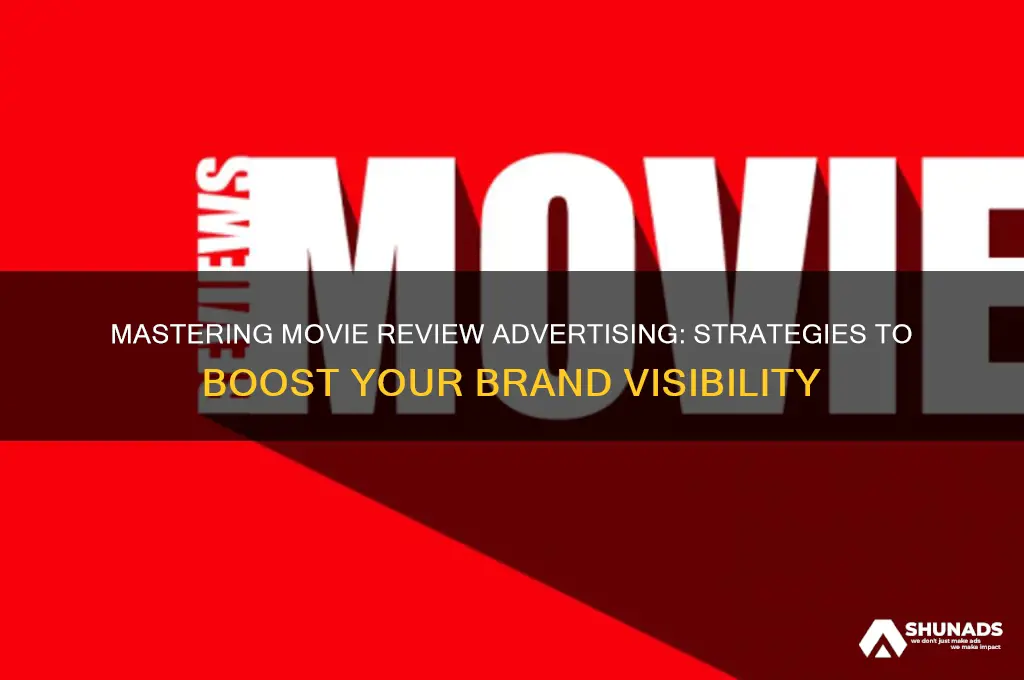 how to get ahead in advertising movie reviews
