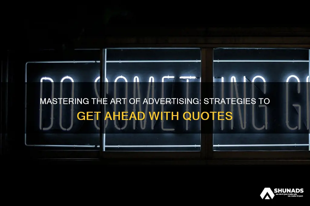 how to get ahead in advertising quote