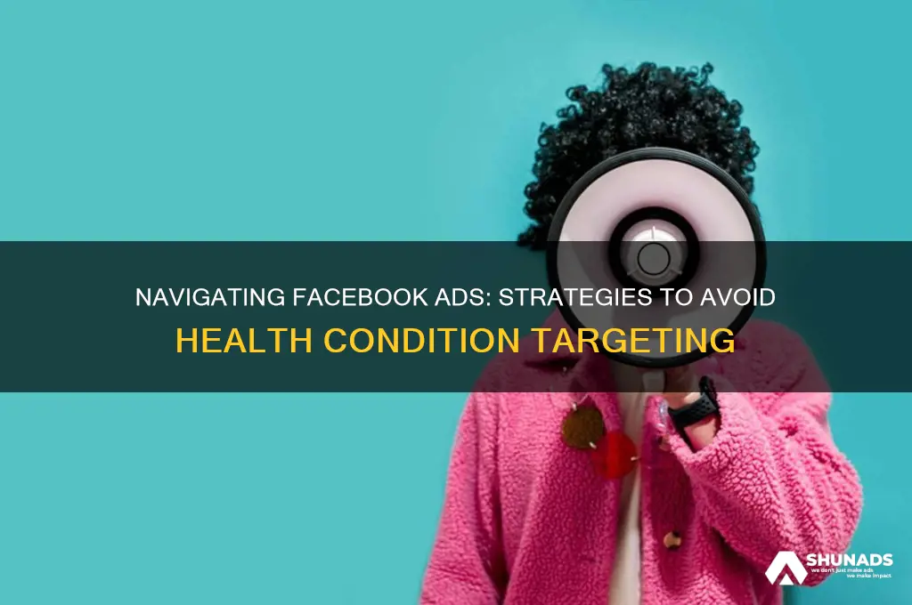 how to get around facebook advertising about health conditions