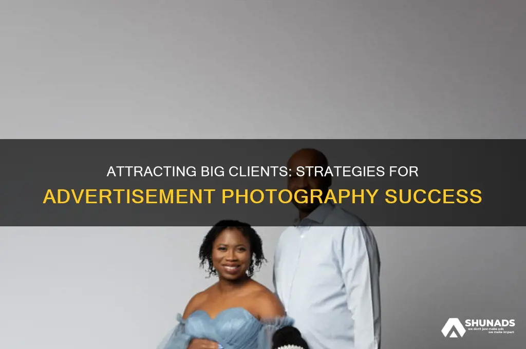 how to get big clients for advertisement photography