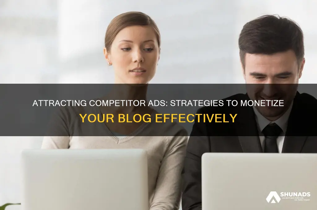 how to get competitors to advertise on your blog