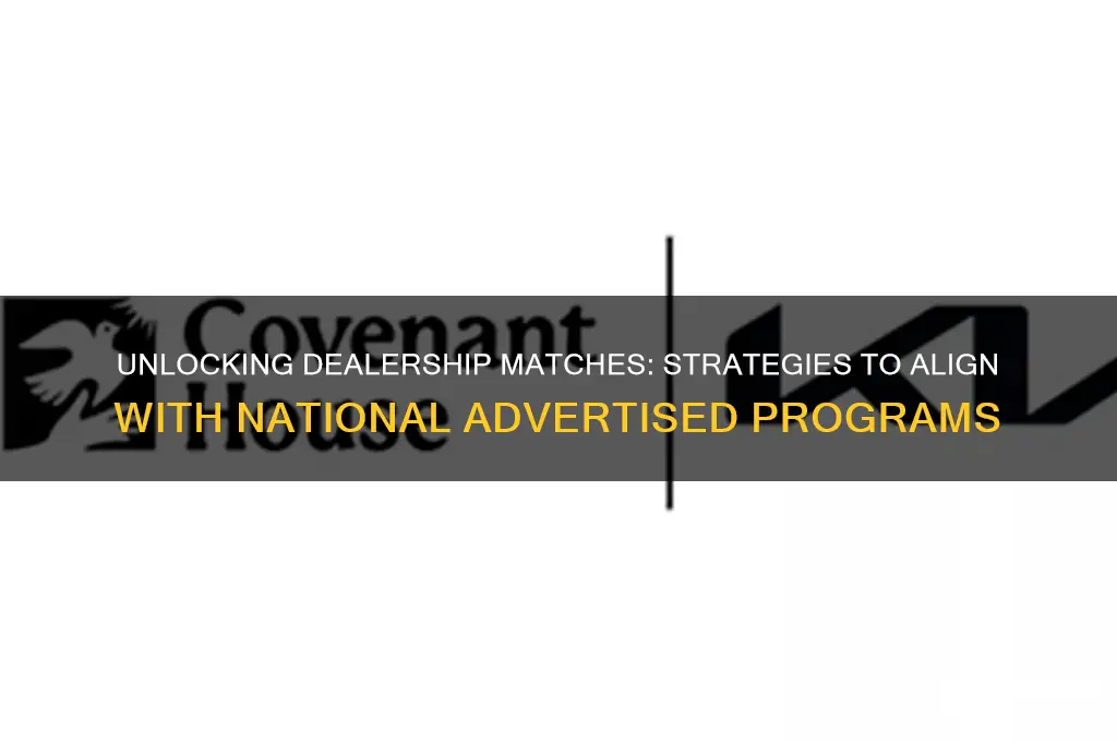 how to get dealerships to match national advertised programs