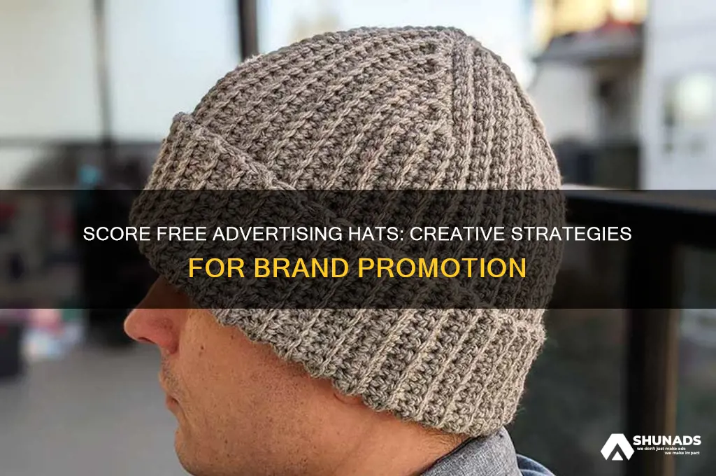 how to get free advertising hats
