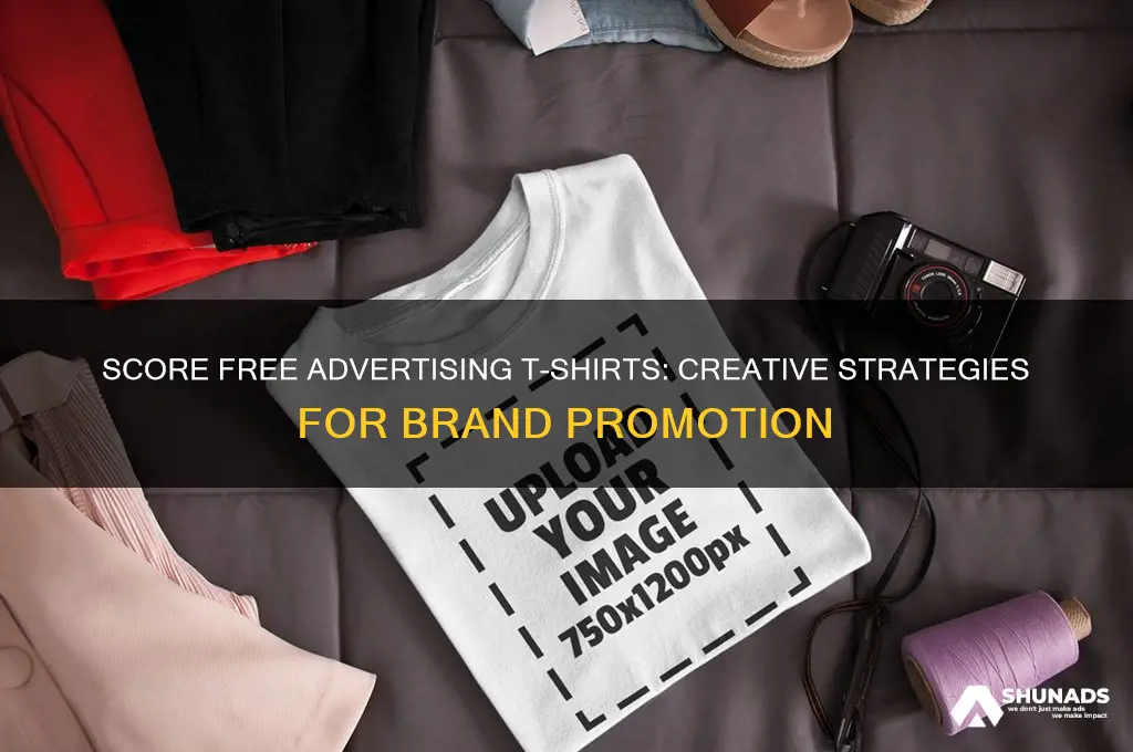 how to get free advertising t shirts