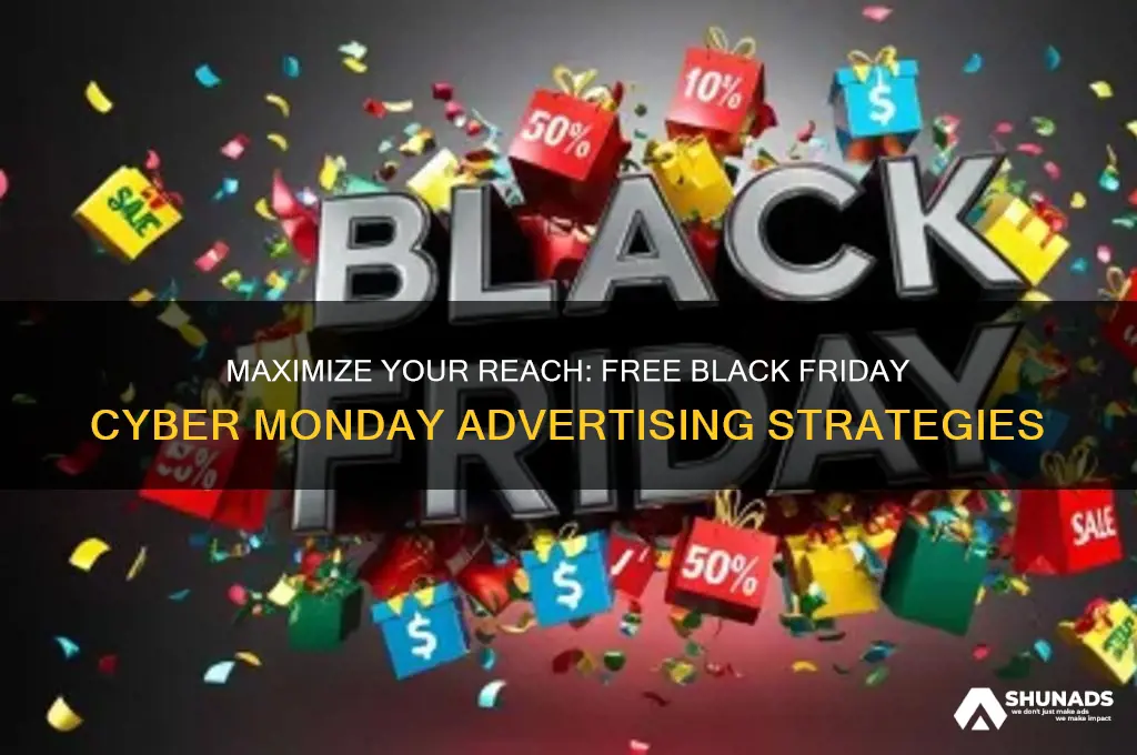 how to get free black friday cyber monday advertise