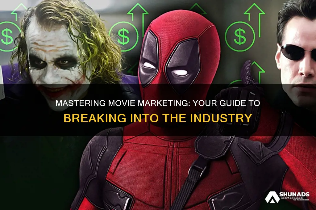 how to get into movie marketing and advertising