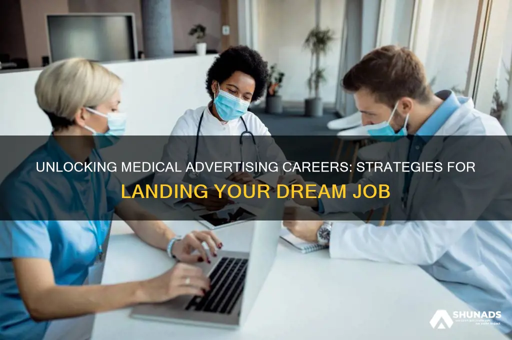 how to get medical advertising jobs