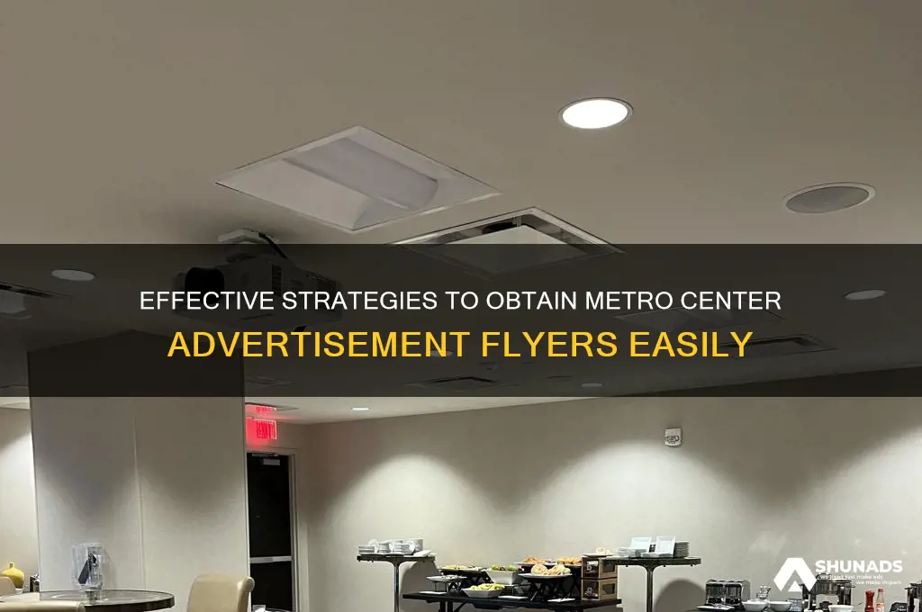 how to get metro center advertisement flyer