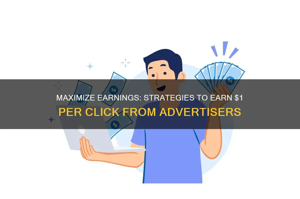 how to get paid 1 a click from advertisers