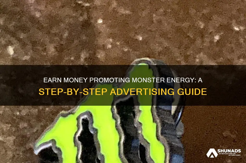 how to get paid for advertising monster energy