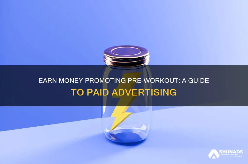 how to get paid to advertise preworkout