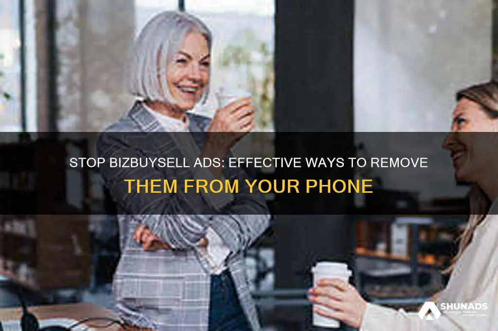 how to get rid of bizbuysell advertisements on my phone