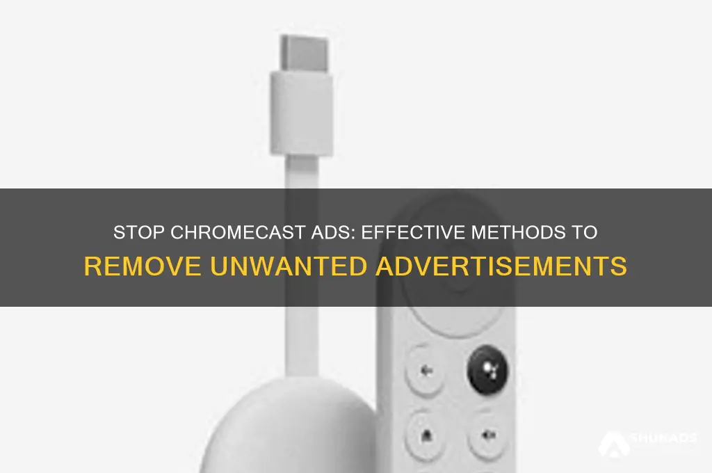 how to get rid of chromecast advertisements