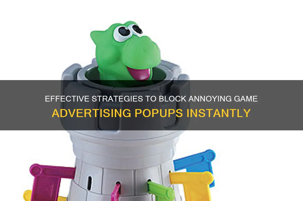how to get rid of game advertising poppups