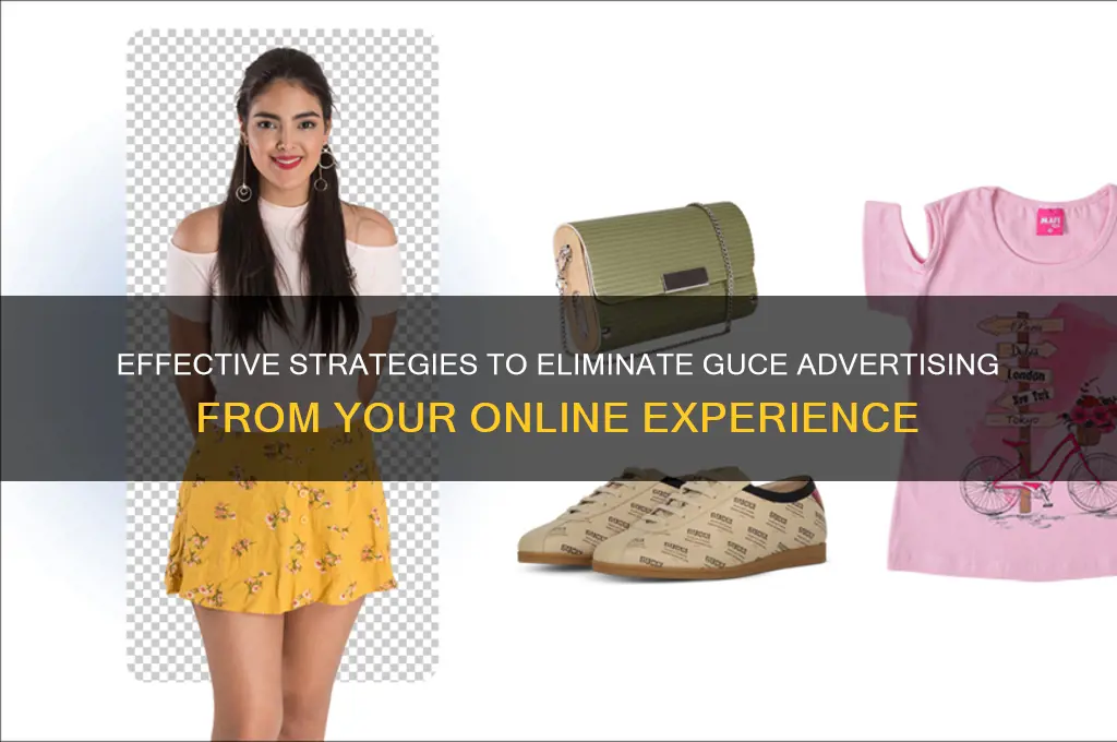 how to get rid of guce advertising
