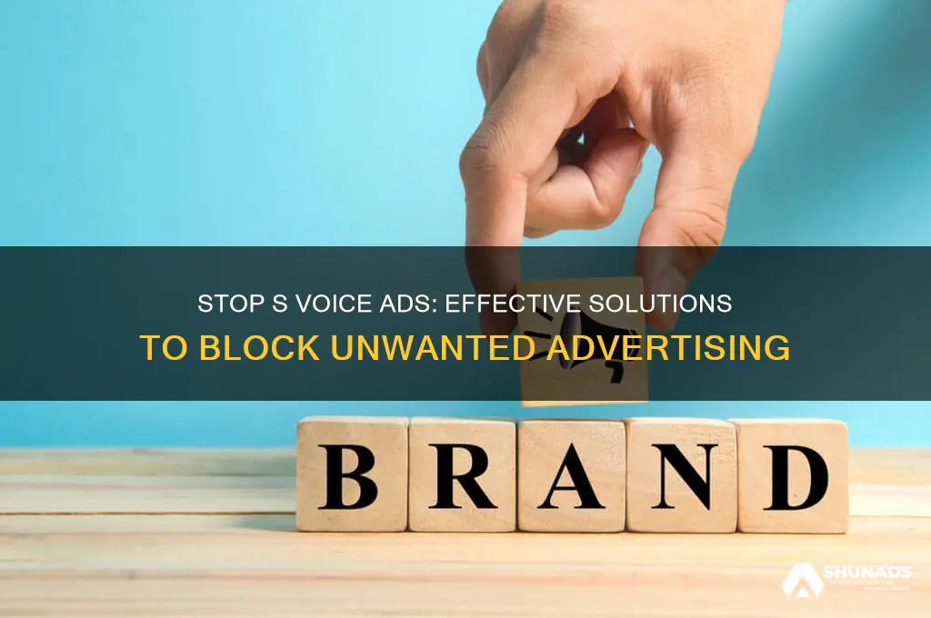 how to get rid of s voice brings up advertising