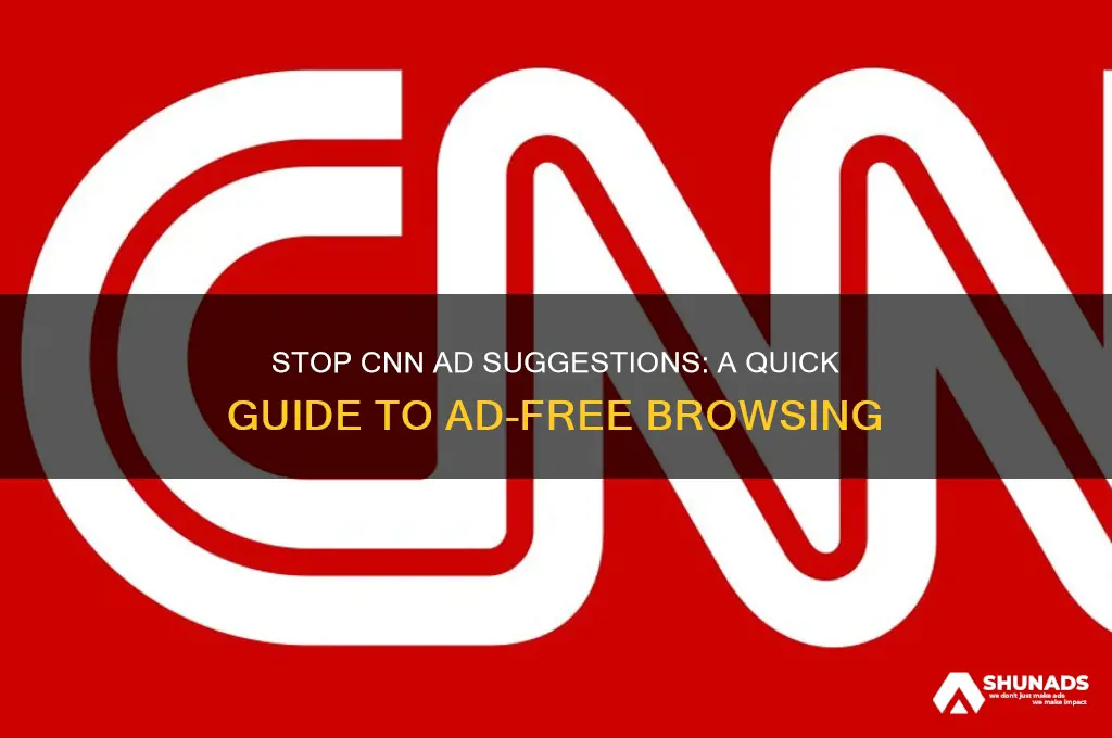 how to get rid of suggested advertisements on cnn