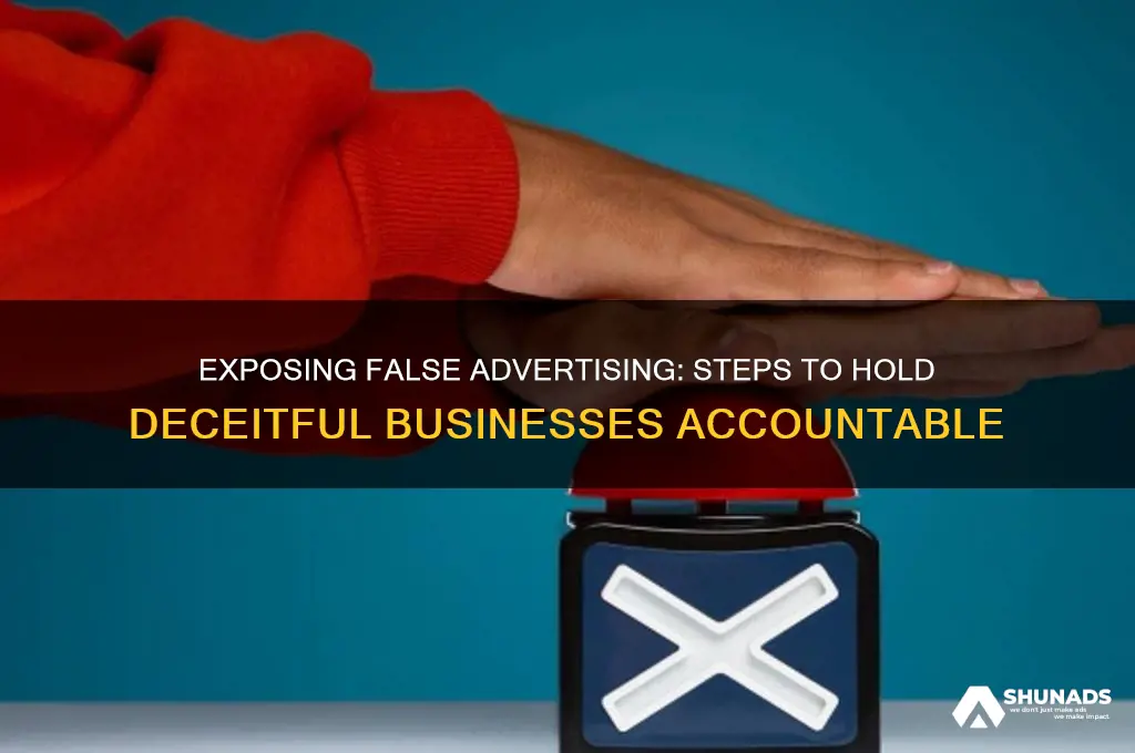 how to get someone in trouble for false advertising