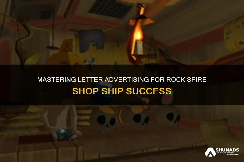 how to get the letter advertising rock spire shop ship