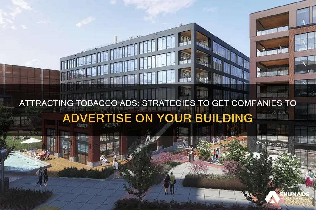 how to get tobacco companies to advertise on my building
