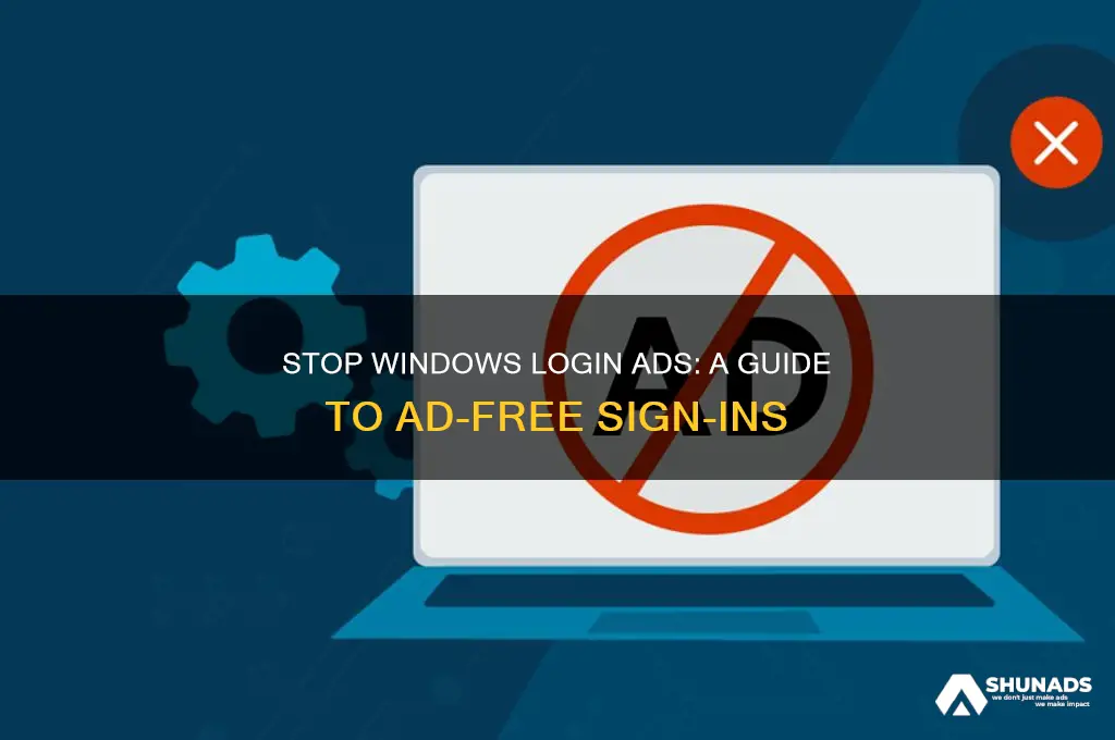 how to get windows login to stop advertising at you