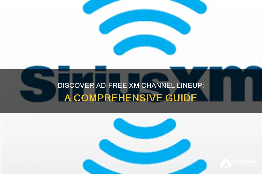how to get xm channel lineup without advertisement