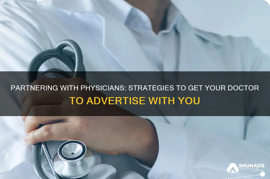 how to get your doctor to advertise with you