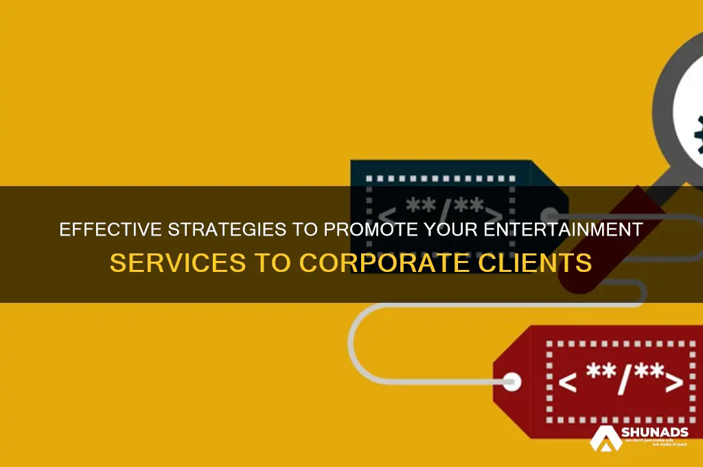 how to i advertise my entertainment services to a company