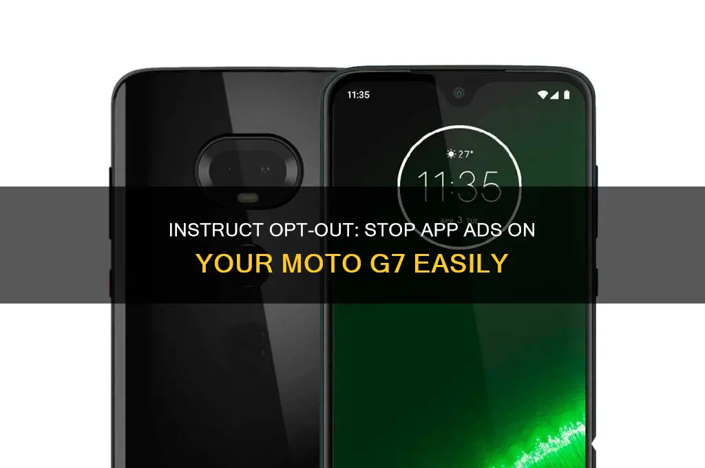 how to instruct opt out use app advertising moto g7