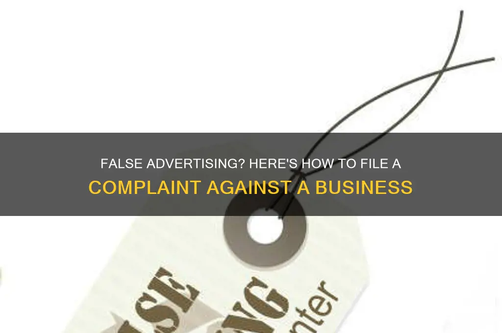 how to make a complaint about a business false advertising