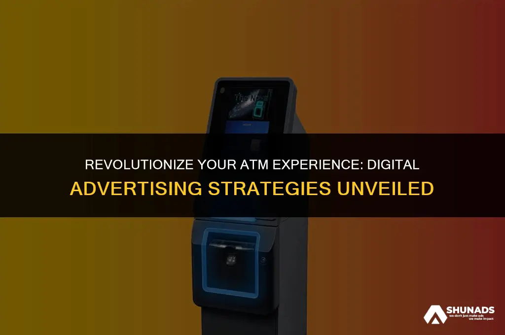 how to make atm digital advertisement