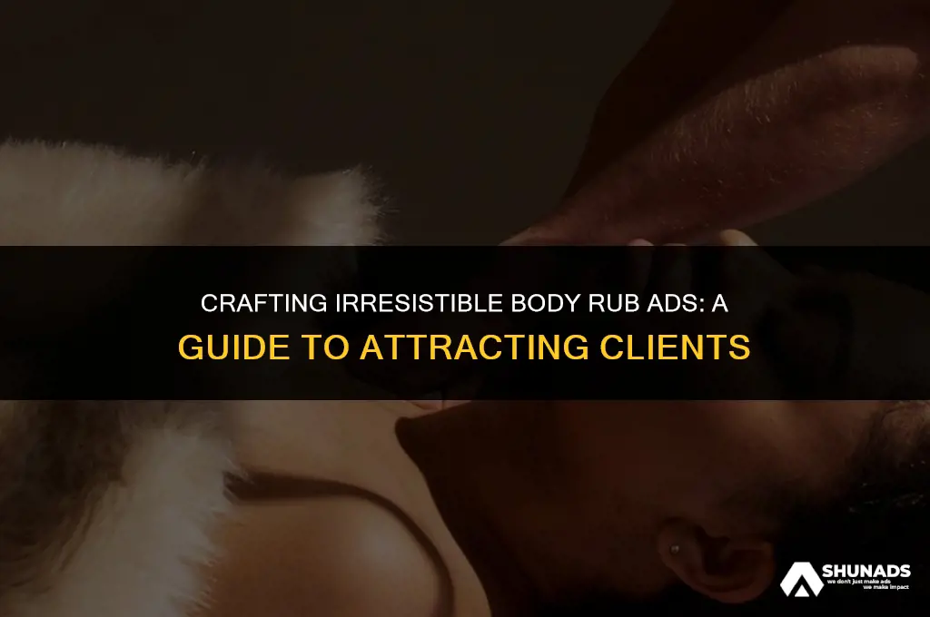 how to make irresistible body rub advertisements