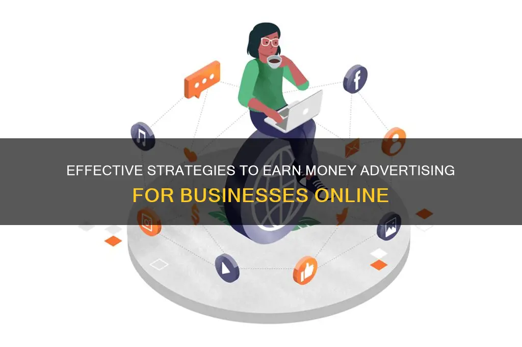 how to make money advertising for businesses