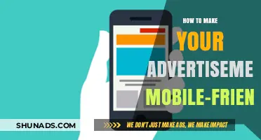 Optimize Your Ads: A Guide to Mobile-Friendly Advertisements